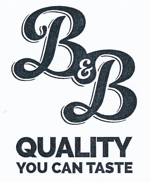 B&B QUALITY YOU CAN TASTE