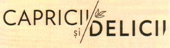 CAPRICII ŞI DELICII