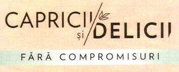 CAPRICII ŞI DELICII. FĂRĂ COMPROMISURI