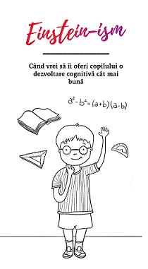 EINSTEIN-ISM Cand vrei să îi oferi copilului o dezvoltare cognitivă cât mai bună