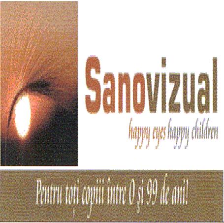 SANOVIZUAL happy eyes happy children Pentru toţi copiii între 0 şi 99 de ani!