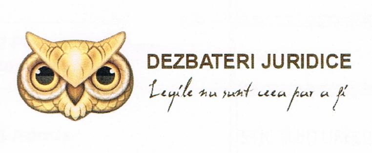 DEZBATERI JURIDICE Legile nu sunt ceea par a fi