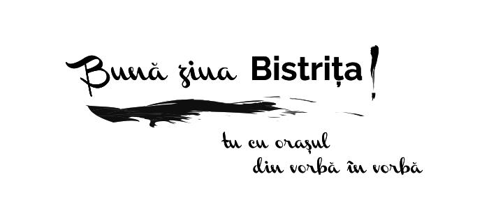 Bună ziua Bistriţa ! tu cu oraşul din vorbă în vorbă