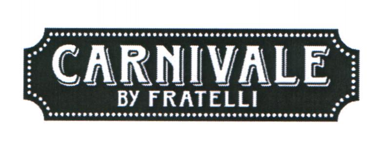 CARNIVALE BY FRATELLI
