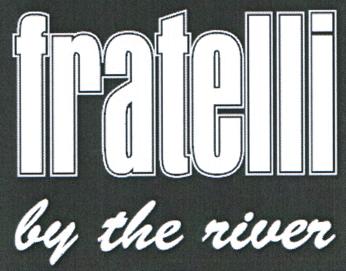 fratelli by the river