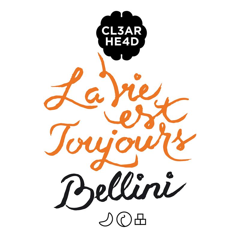 CL3AR HE4D La vie est Toujours Bellini