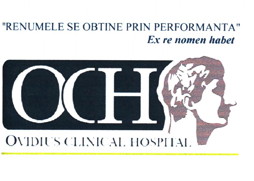 ''RENUMELE SE OBTINE PRIN PERFORMANTA'' Ex re nomen habet OCH OVIDIUS CLINICAL HOSPITAL