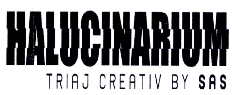 HALUCINARIUM TRIAJ CREATIV BY SAS