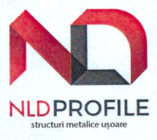 ND NLD PROFILE structuri metalice ușoare