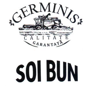 GERMINIS SOI BUN CALITATE GARANTATĂ