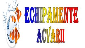 ECHIPAMENTE ACVARII