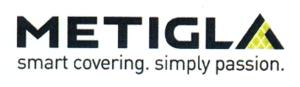 METIGLA smart covering. simply passion.