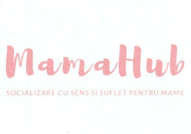 MamaHub SOCIALIZARE CU SENS SI SUFLET PENTRU MAME