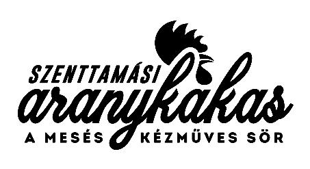 SZENTTAMÁSI aranykakas A MESÉS KÉZMÜVES SÖR