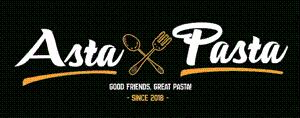 ASTA PASTA GOOD FRIENDS, GREAT PASTA! SINCE 2018