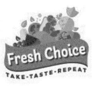 Fresh Choice TAKE - TASTE - REPEAT