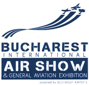 BUCHAREST INTERNATIONAL AIR SHOW & GENERAL AVIATION EXHIBITION powered by BUCHAREST AIRPORTS