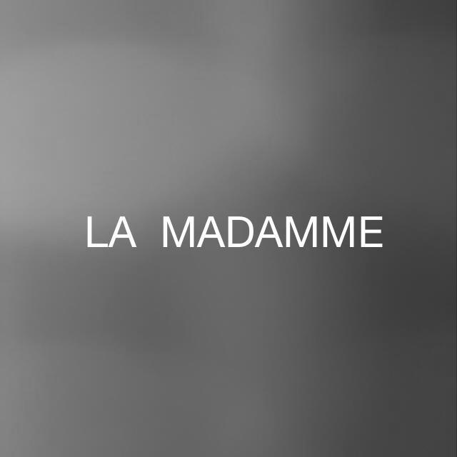 LA MADAMME