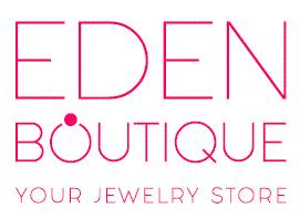 EDEN BOUTIQUE YOUR JEWELRY STORE