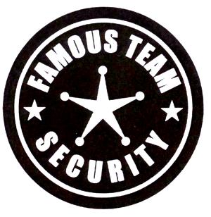 FAMOUS TEAM SECURITY