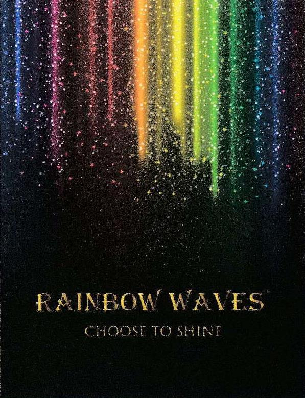 RAINBOW WAVES CHOOSE TO SHINE