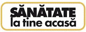SĂNĂTATE la tine acasă