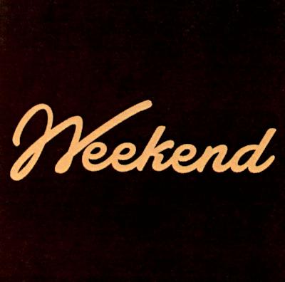 Weekend
