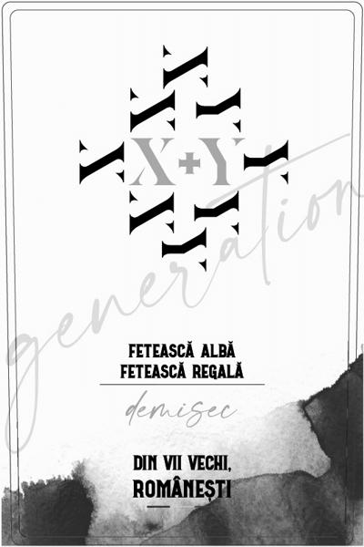 X+Y generation FETEASCĂ ALBĂ FETEASCĂ REGALĂ demisec DIN VII VECHI, ROMÂNEŞTI
