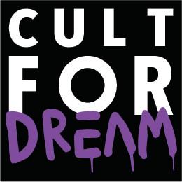 CULT FOR DREAM