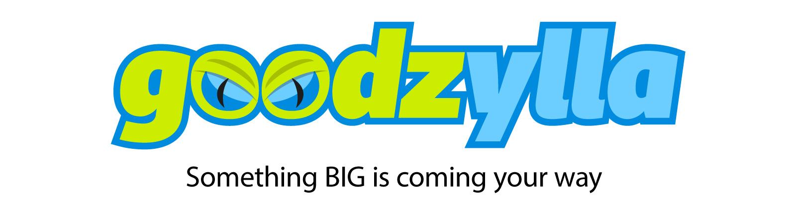 goodzylla Something BIG is coming your way