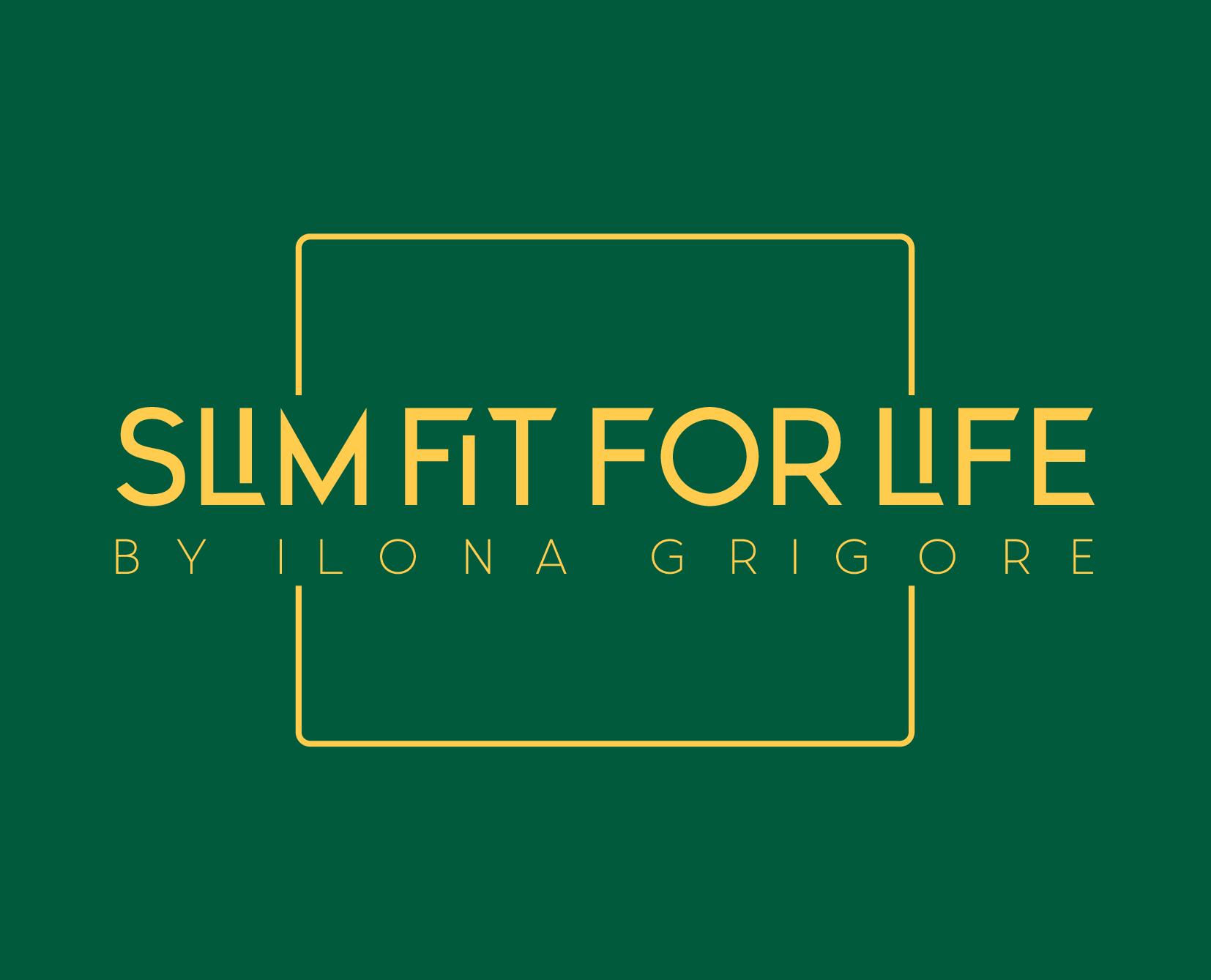 SLIM FIT FOR LIFE BY ILONA GRIGORE