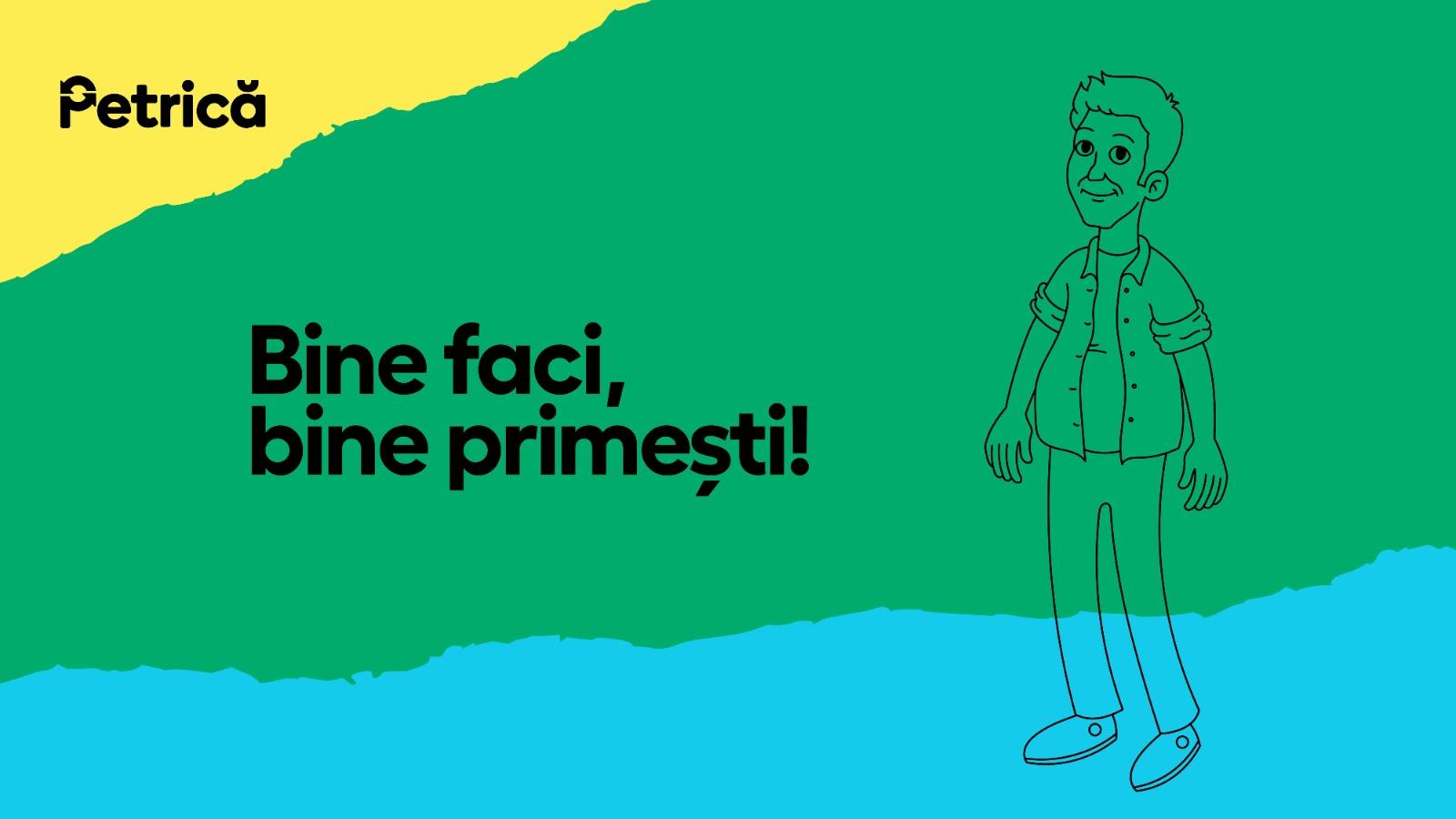 Petrică Bine faci, bine primeşti!