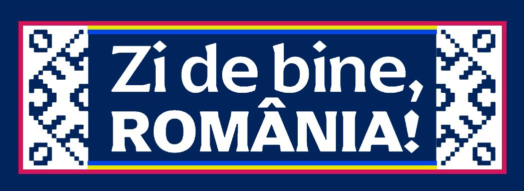 Zi de bine, ROMÂNIA!