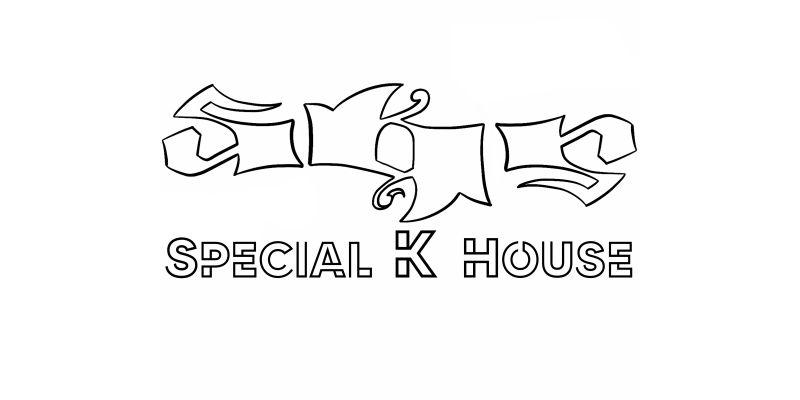 SPECIAL K HOUSE