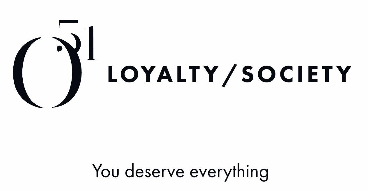 O51 LOYALTY / SOCIETY You deserve everything