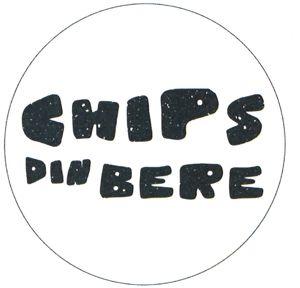 CHIPS DIN BERE