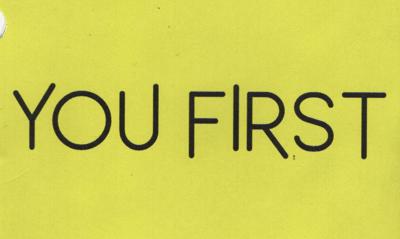 YOU FIRST