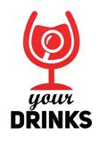 YOUR DRINKS