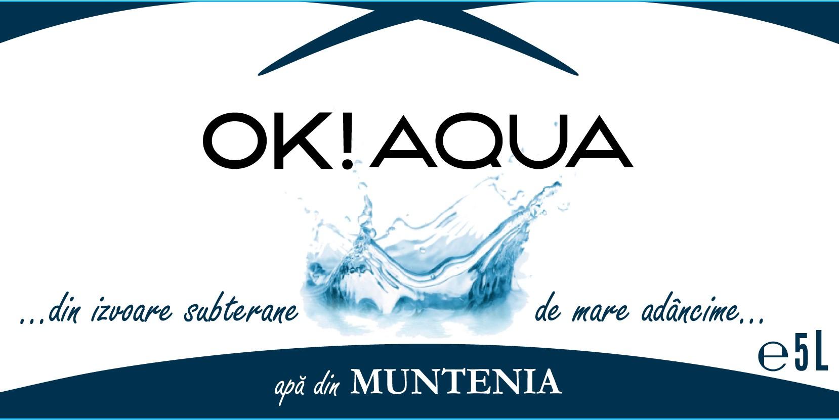 OK! AQUA apă din Muntenia... din izvoare subterane de mare adâncime...