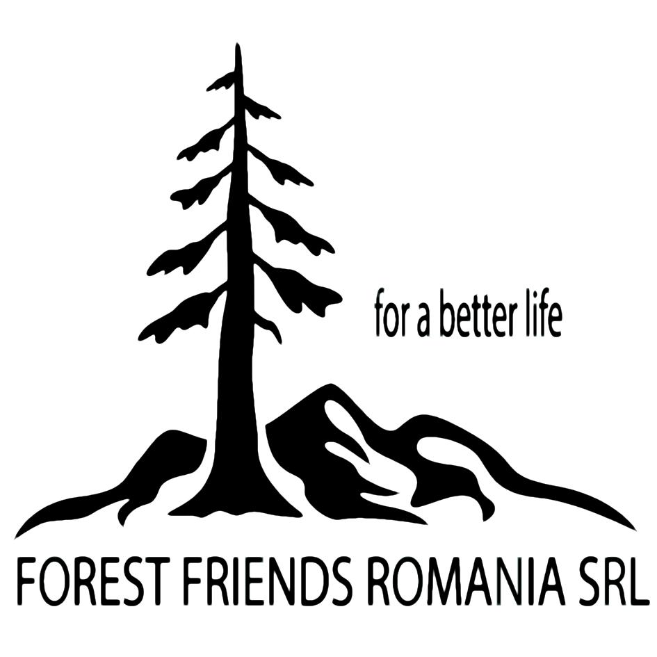 for a better life FOREST FRIENDS ROMANIA SRL