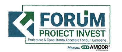 FORUM PROIECT INVEST Proiectare & Consultanta Accesare Fonduri Europene Membru AMCOR CMC Romania