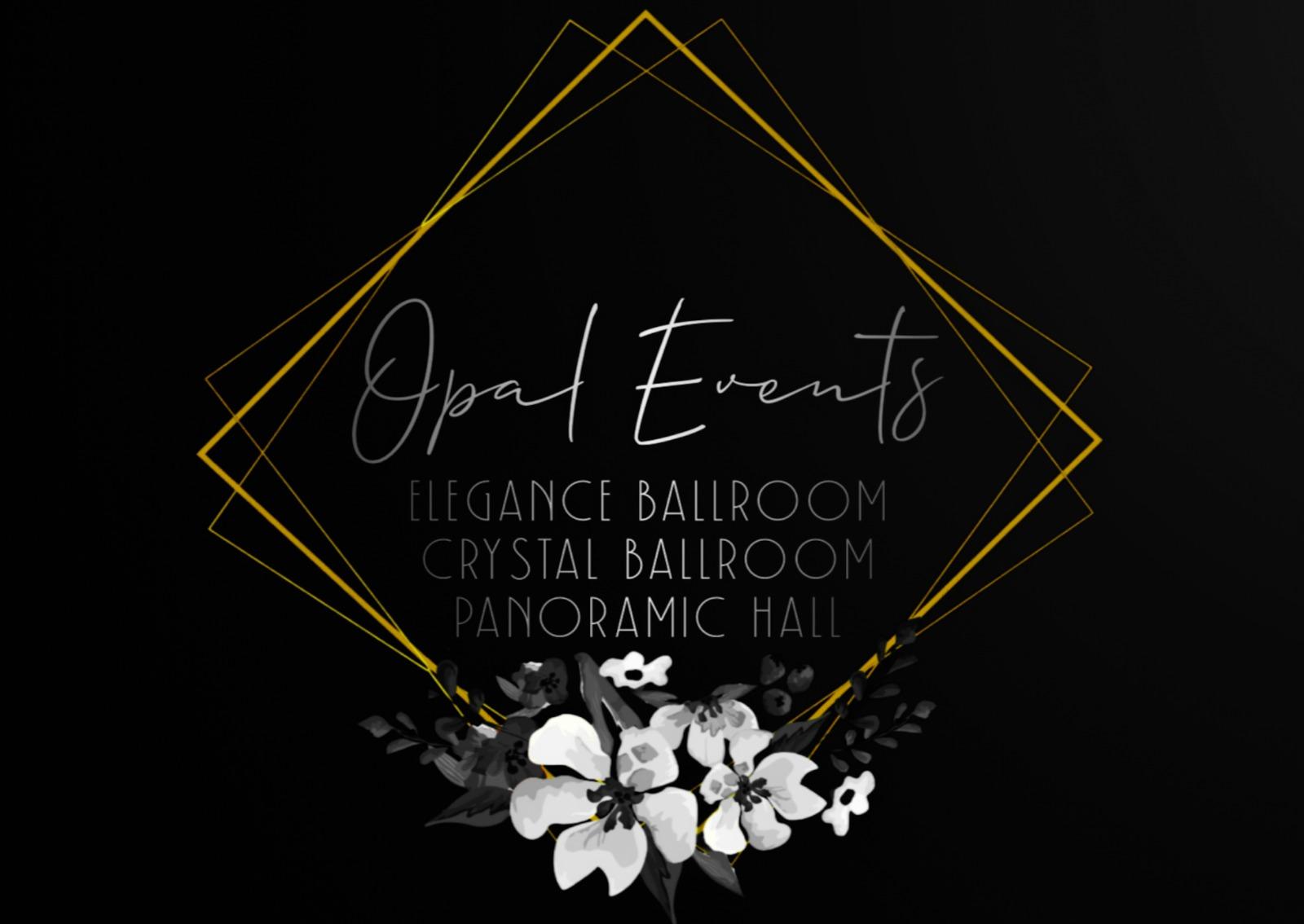 OPAL EVENTS, ELEGANCE BALLROOM, CRYSTAL BALLROOM și PANORAMIC HALL