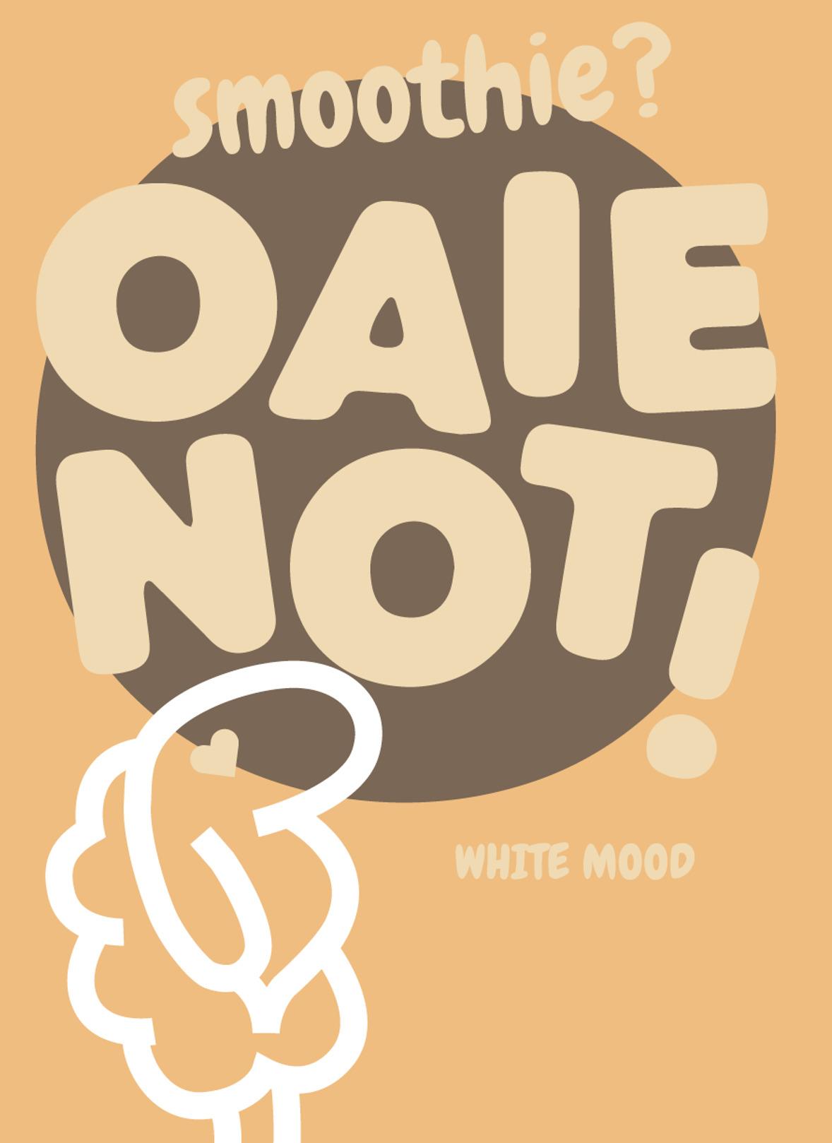 smoothie? OAIE NOT! WHITE MOOD