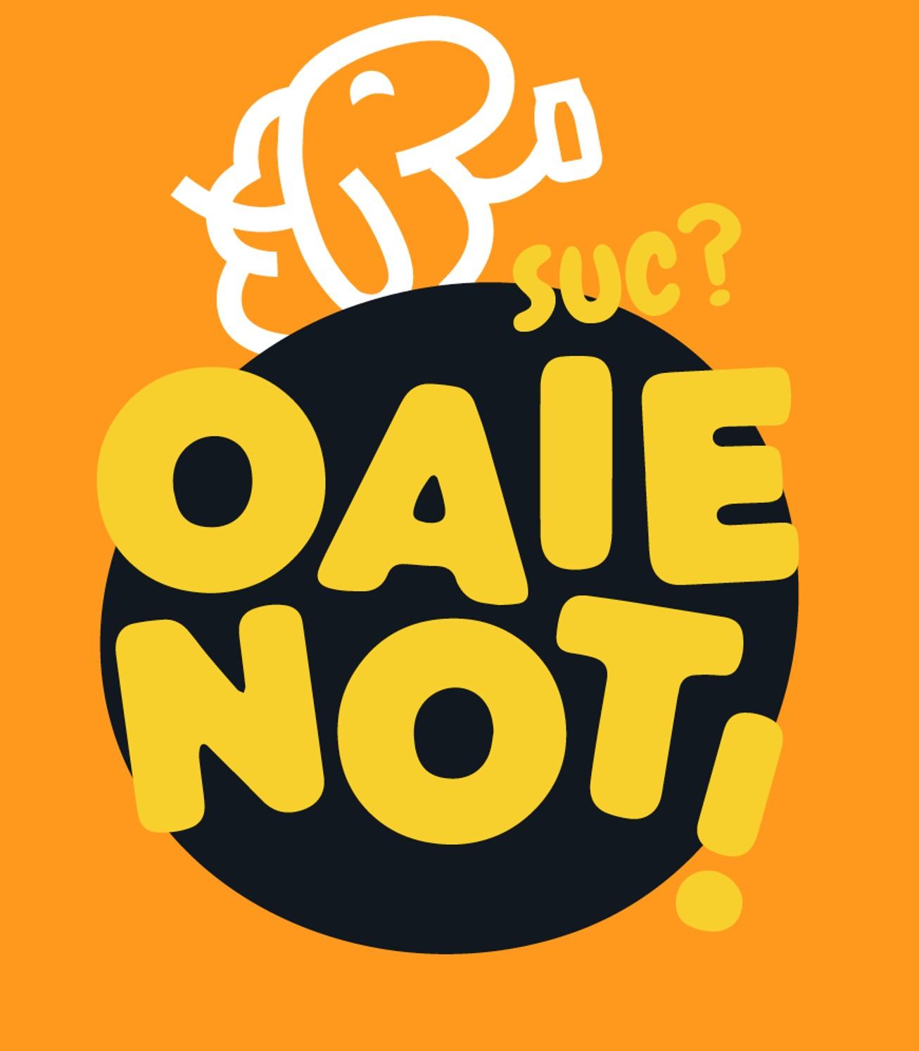 suc? OAIE NOT!