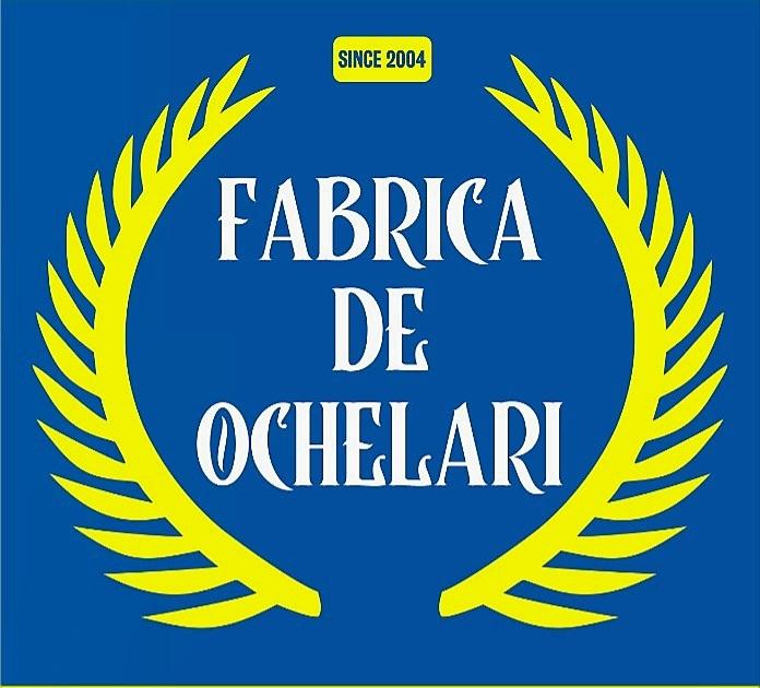 FABRICA DE OCHELARI SINCE 2004