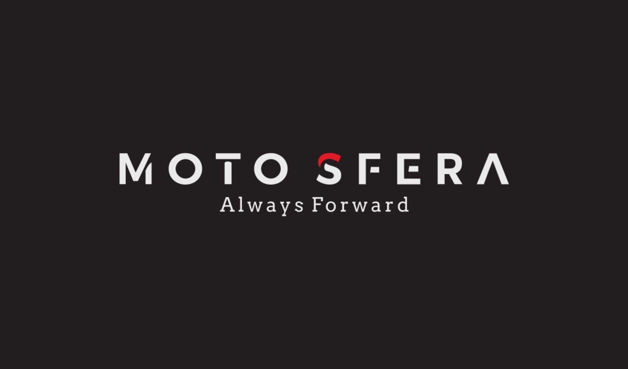 MOTO SFERA Always Forward