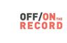 OFF/ON THE RECORD
