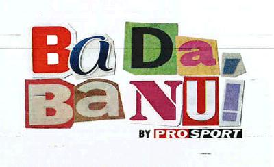 Ba Da, Ba Nu! BY PROSPORT