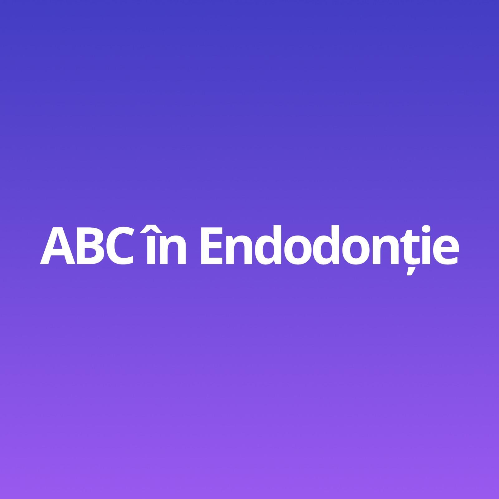 ABC în Endodonție
