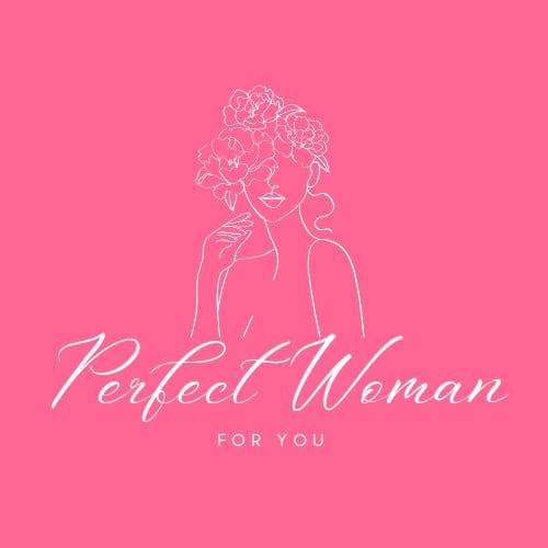 Perfect Woman FOR YOU